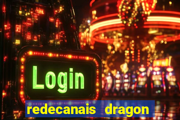 redecanais dragon ball z